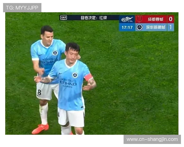 姜至鹏肘击染红成转折点 深圳队长不冷静行为遭批